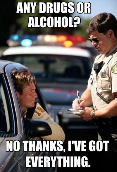Funny-Cop-Any-drugs-or-alcohol-Driver-No-Ive-got-everything-I-need.jpg